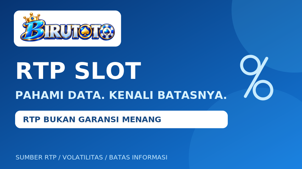 Banner BIRUTOTO: pahami data RTP slot; RTP bukan garansi menang